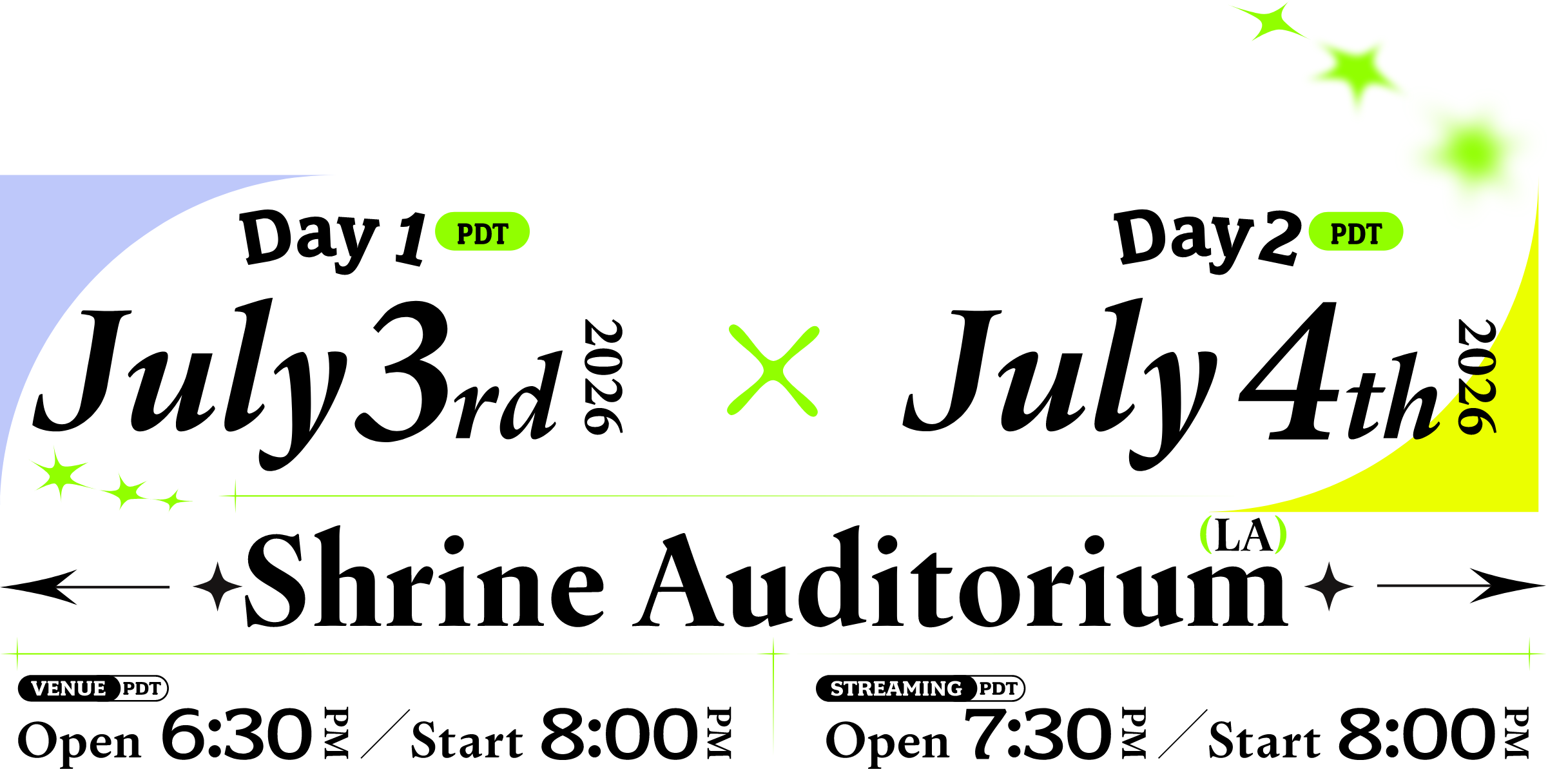 Shrine Auditorium (LA) 2026/7/3,4 (PDT) open:18:30 / streaming open:19:30 / start:20:00